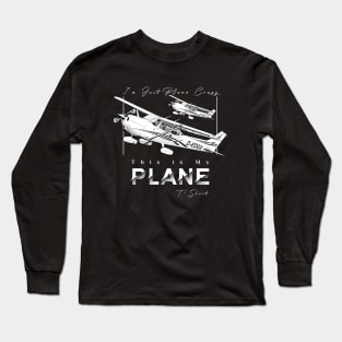 Funny Pilot Tshirt Airplane Tshirt This is my Plane Tshirt I'm just plane crazy Long Sleeve T-Shirt